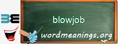 WordMeaning blackboard for blowjob